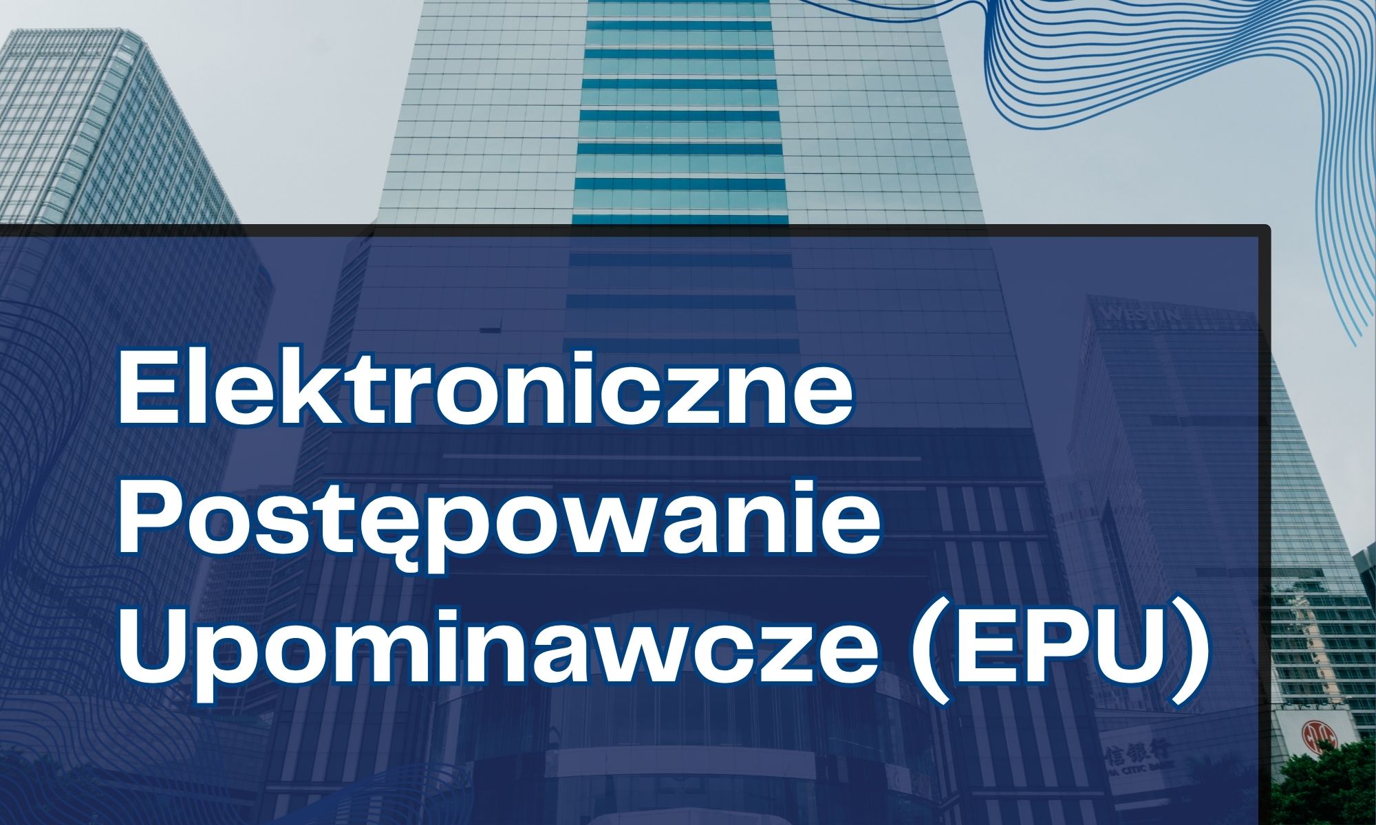 Sąd Internetowy - Elektroniczne Postępowanie Upominawcze (EPU)