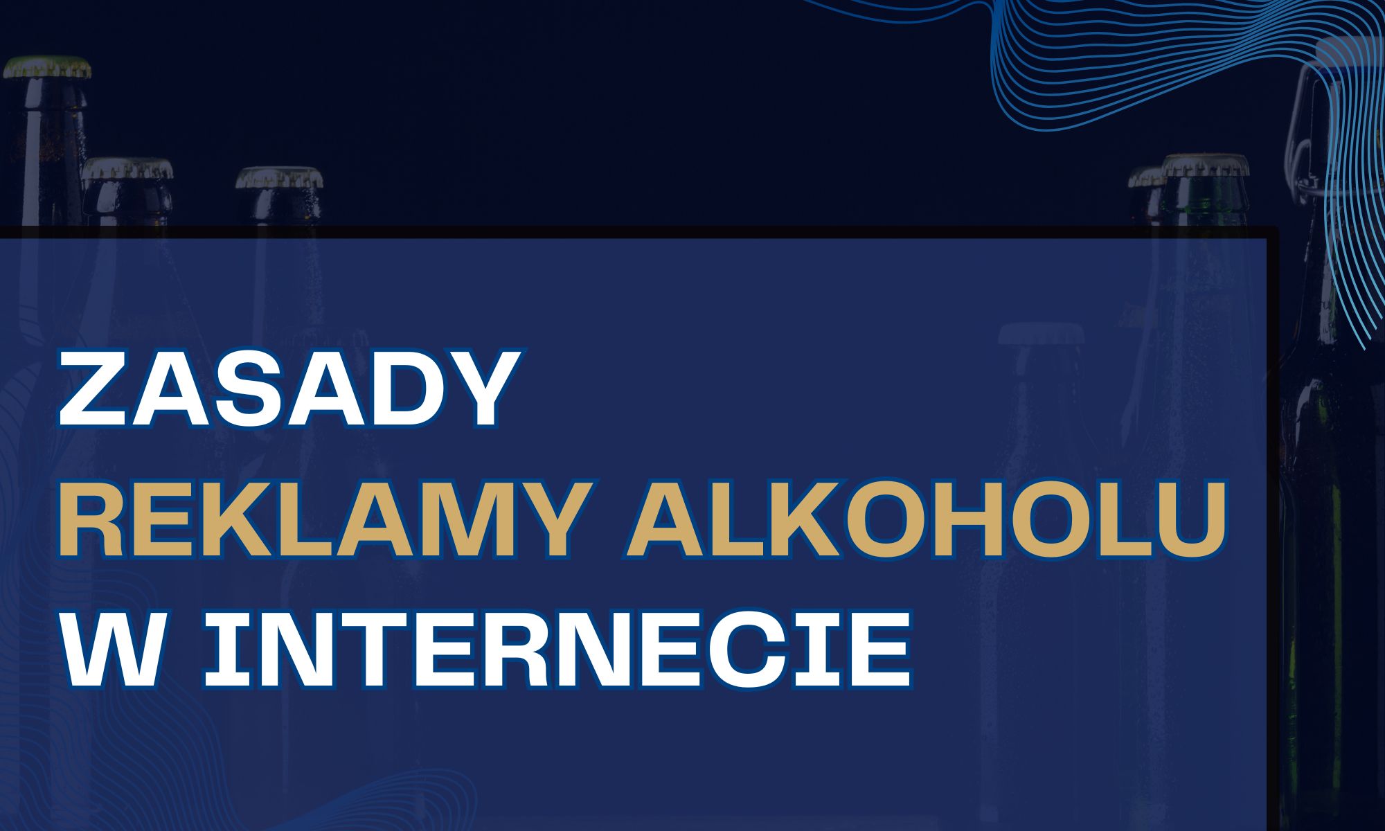 ZASADY REKLAMY ALKOHOLU W INTERNECIE